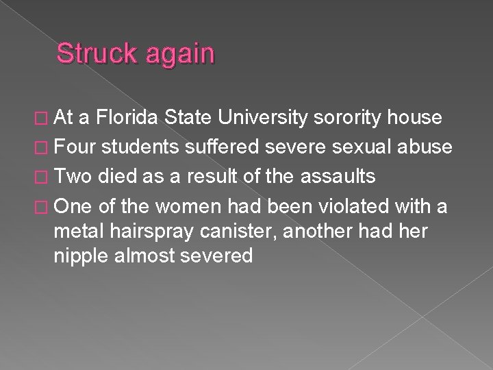 Struck again � At a Florida State University sorority house � Four students suffered