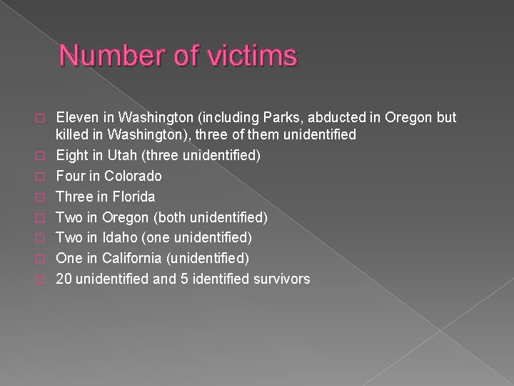 Number of victims � � � � Eleven in Washington (including Parks, abducted in