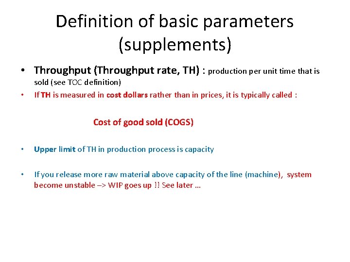 Definition of basic parameters (supplements) • Throughput (Throughput rate, TH) : production per unit