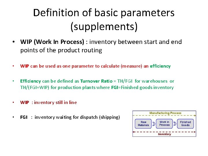 Definition of basic parameters (supplements) • WIP (Work In Process) : inventory between start