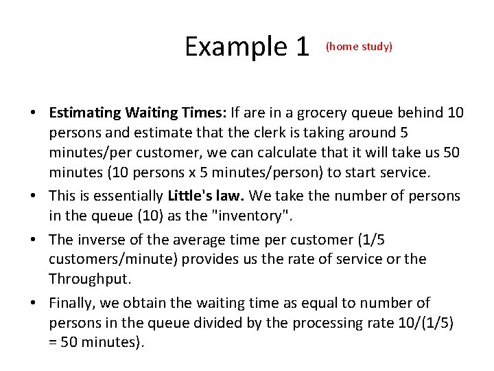 Example 1 (home study) • Estimating Waiting Times: If are in a grocery queue