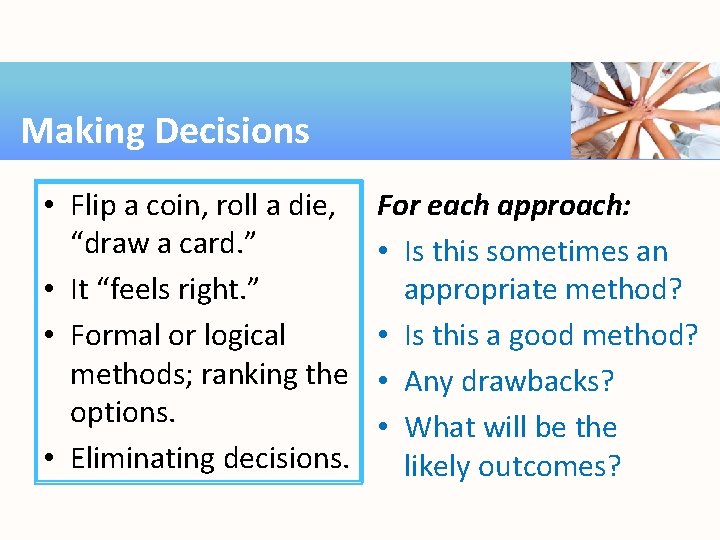 Making Decisions • Flip a coin, roll a die, “draw a card. ” •