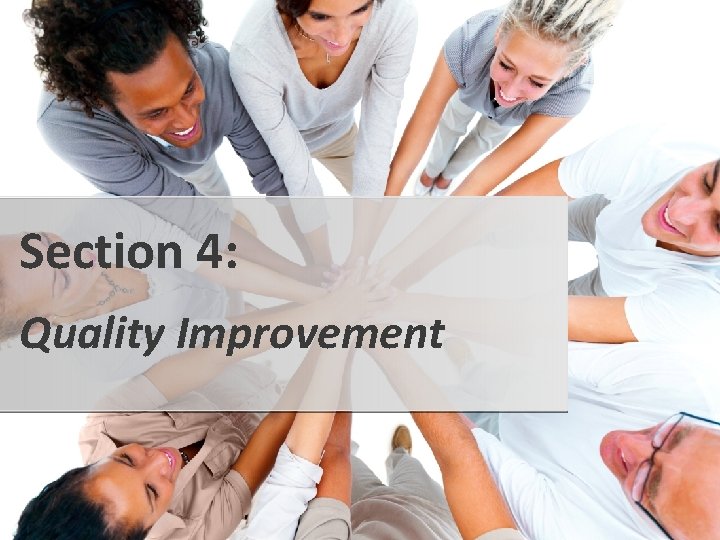 Section 4: Quality Improvement 