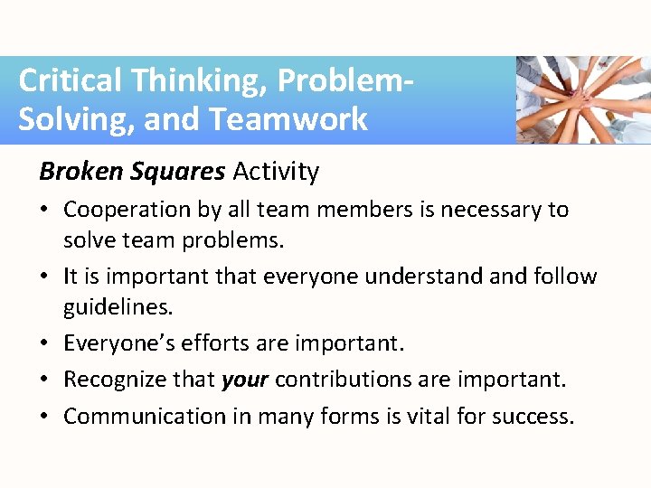 Critical Thinking, Problem. Solving, and Teamwork Broken Squares Activity • Cooperation by all team