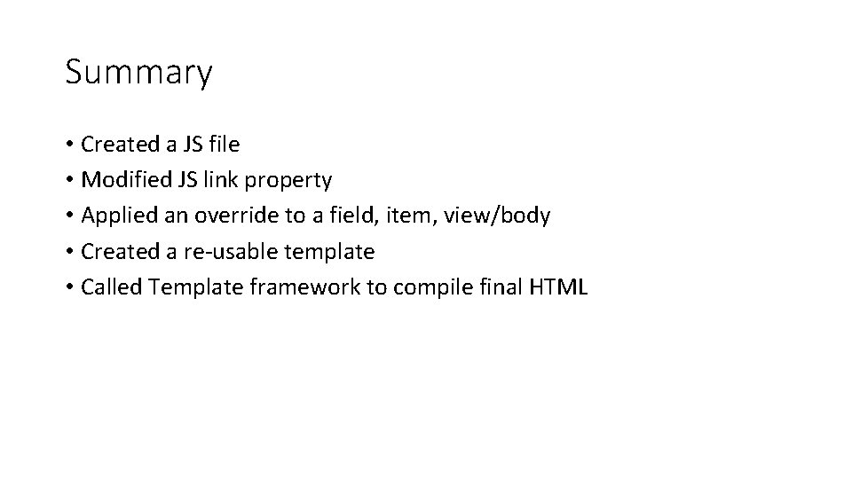 Summary • Created a JS file • Modified JS link property • Applied an