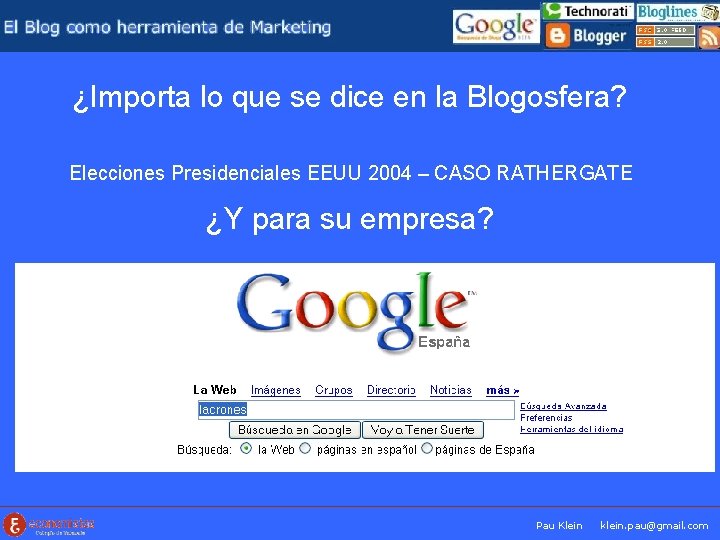 ¿Importa lo que se dice en la Blogosfera? Elecciones Presidenciales EEUU 2004 – CASO