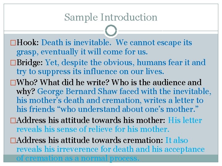 Sample Introduction �Hook: Death is inevitable. We cannot escape its grasp, eventually it will