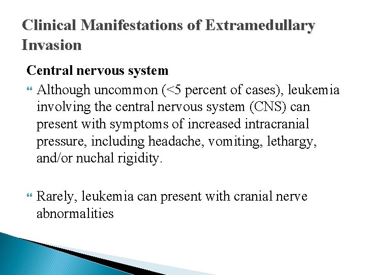 Clinical Manifestations of Extramedullary Invasion Central nervous system Although uncommon (<5 percent of cases),