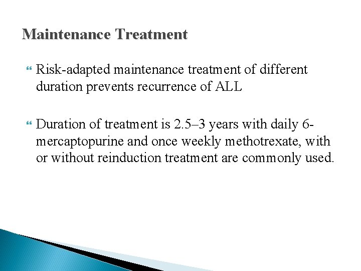 Maintenance Treatment Risk-adapted maintenance treatment of different duration prevents recurrence of ALL Duration of