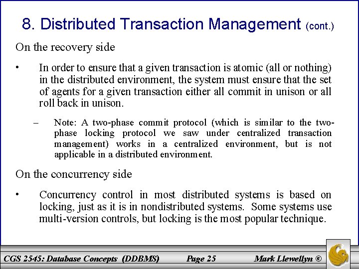 8. Distributed Transaction Management (cont. ) On the recovery side • In order to