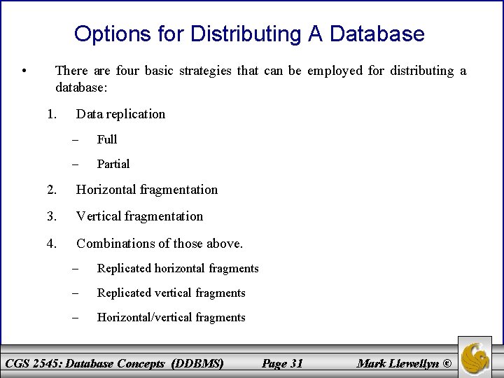 Options for Distributing A Database • There are four basic strategies that can be