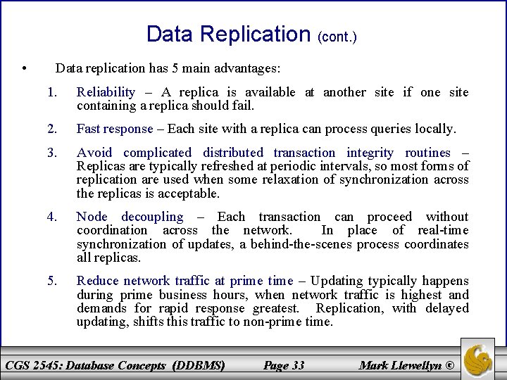 Data Replication (cont. ) • Data replication has 5 main advantages: 1. Reliability –