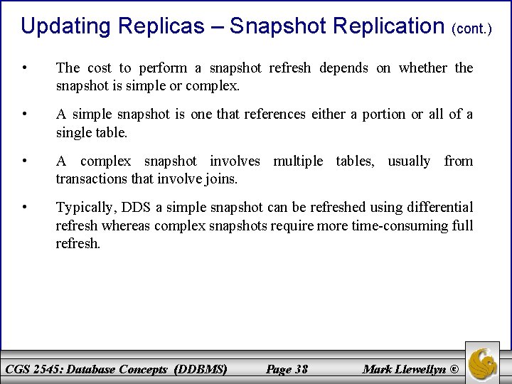 Updating Replicas – Snapshot Replication (cont. ) • The cost to perform a snapshot