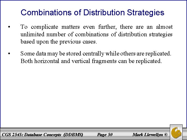 Combinations of Distribution Strategies • To complicate matters even further, there an almost unlimited