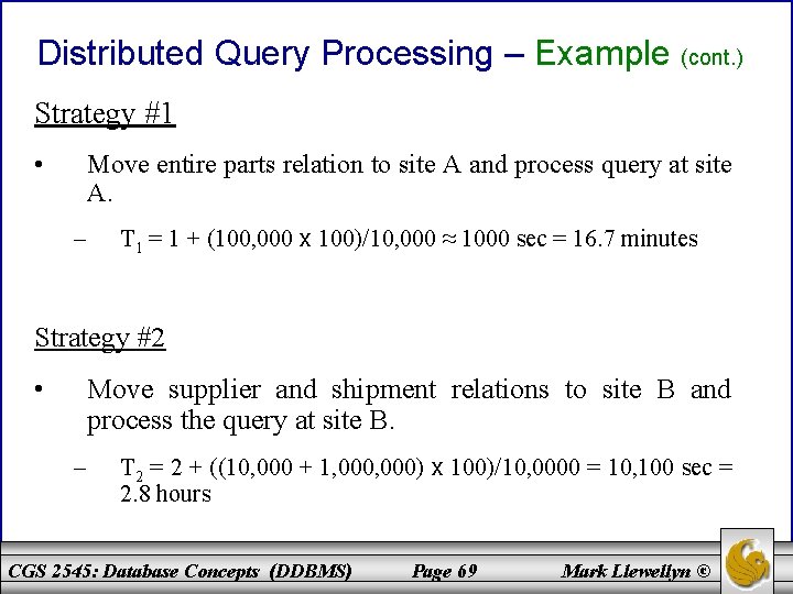 Distributed Query Processing – Example (cont. ) Strategy #1 • Move entire parts relation