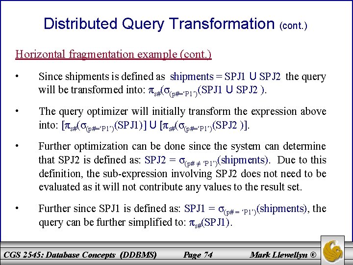 Distributed Query Transformation (cont. ) Horizontal fragmentation example (cont. ) • Since shipments is