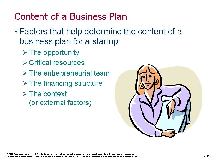 Content of a Business Plan • Factors that help determine the content of a