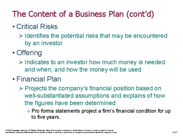 The Content of a Business Plan (cont’d) • Critical Risks Ø Identifies the potential