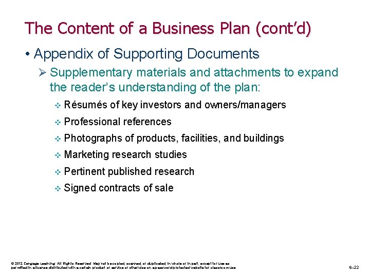 The Content of a Business Plan (cont’d) • Appendix of Supporting Documents Ø Supplementary