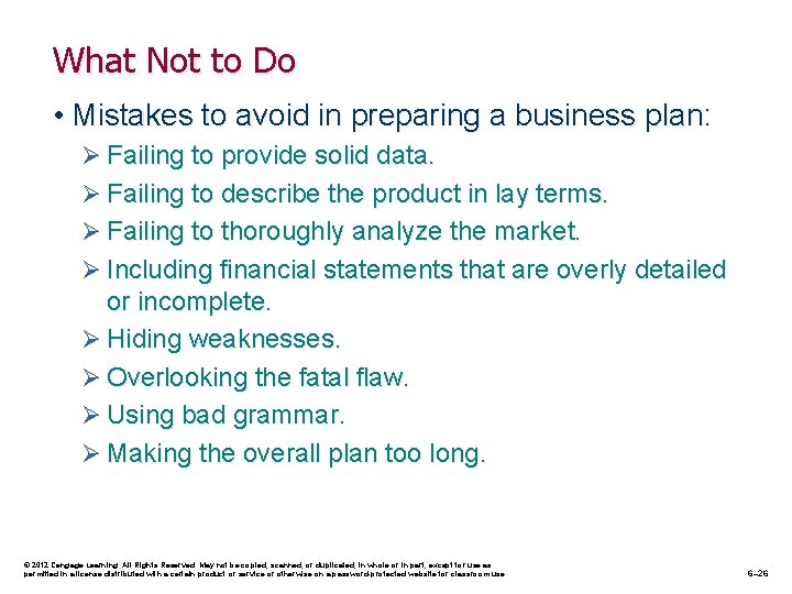 What Not to Do • Mistakes to avoid in preparing a business plan: Ø