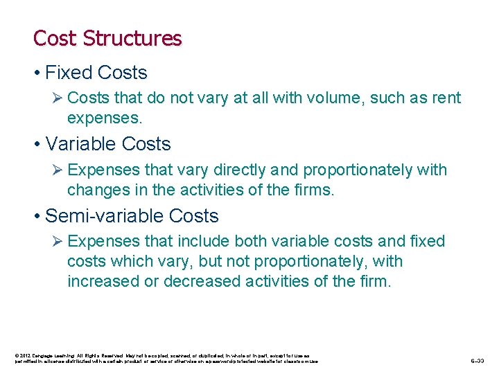 Cost Structures • Fixed Costs Ø Costs that do not vary at all with