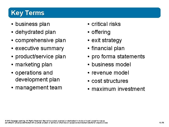 Key Terms • • business plan dehydrated plan comprehensive plan executive summary product/service plan