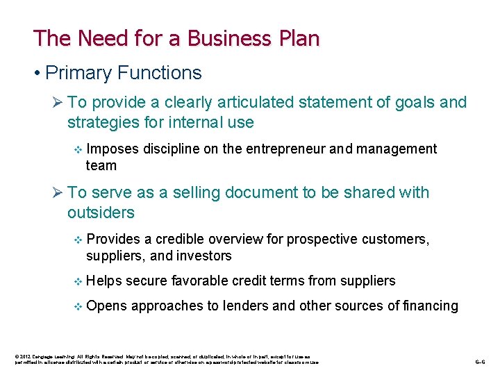 The Need for a Business Plan • Primary Functions Ø To provide a clearly