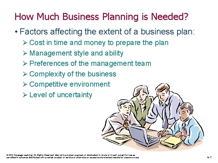 How Much Business Planning is Needed? • Factors affecting the extent of a business