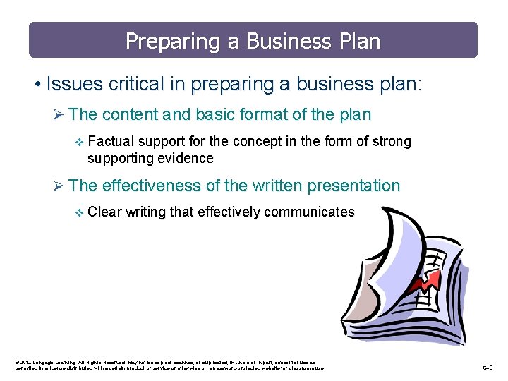 Preparing a Business Plan • Issues critical in preparing a business plan: Ø The