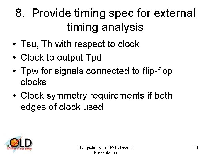 8. Provide timing spec for external timing analysis • Tsu, Th with respect to