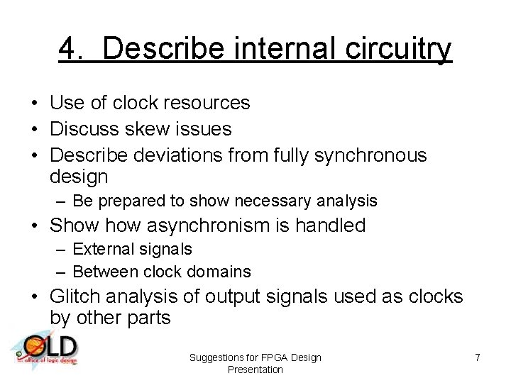 4. Describe internal circuitry • Use of clock resources • Discuss skew issues •