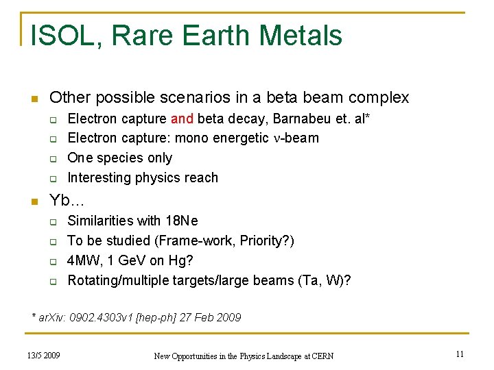 ISOL, Rare Earth Metals n Other possible scenarios in a beta beam complex q