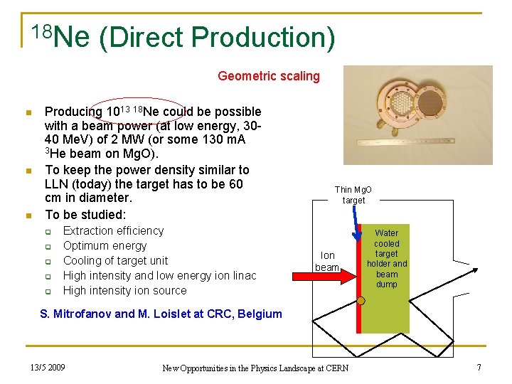 18 Ne (Direct Production) Geometric scaling n n n Producing 1013 18 Ne could