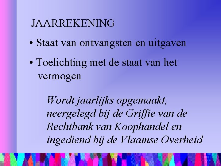 JAARREKENING • Staat van ontvangsten en uitgaven • Toelichting met de staat van het