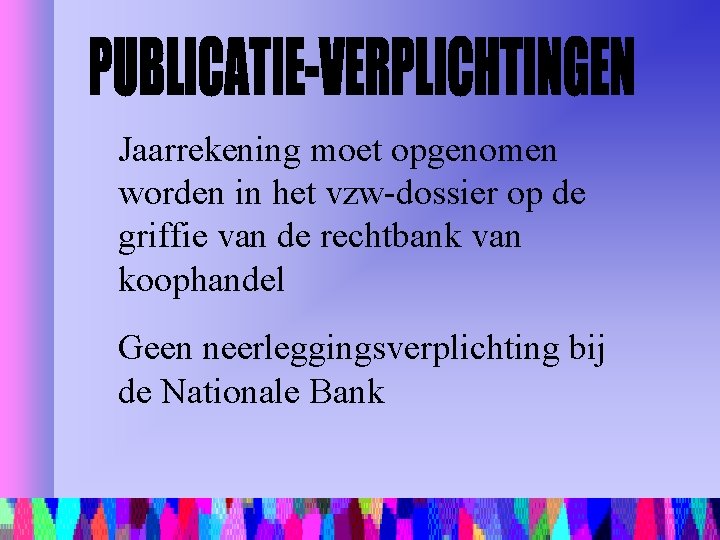 Jaarrekening moet opgenomen worden in het vzw-dossier op de griffie van de rechtbank van