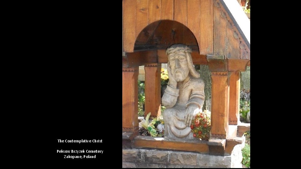 The Contemplative Christ Peksow Brzyzek Cemetery Zakopane, Poland 