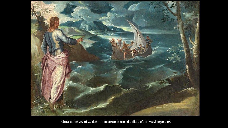 Christ at the Sea of Galilee -- Tintoretto, National Gallery of Art, Washington, DC