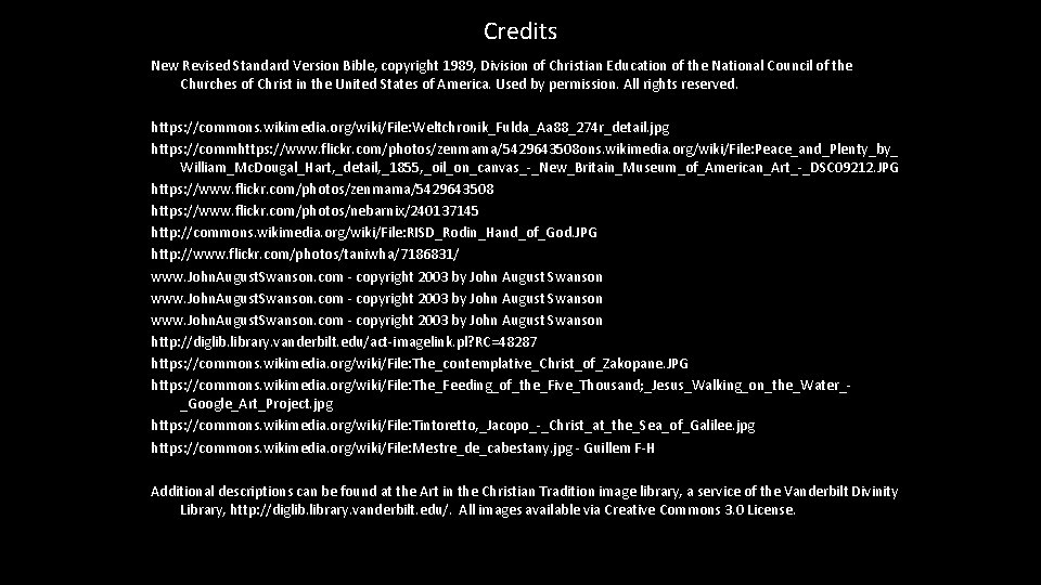 Credits New Revised Standard Version Bible, copyright 1989, Division of Christian Education of the