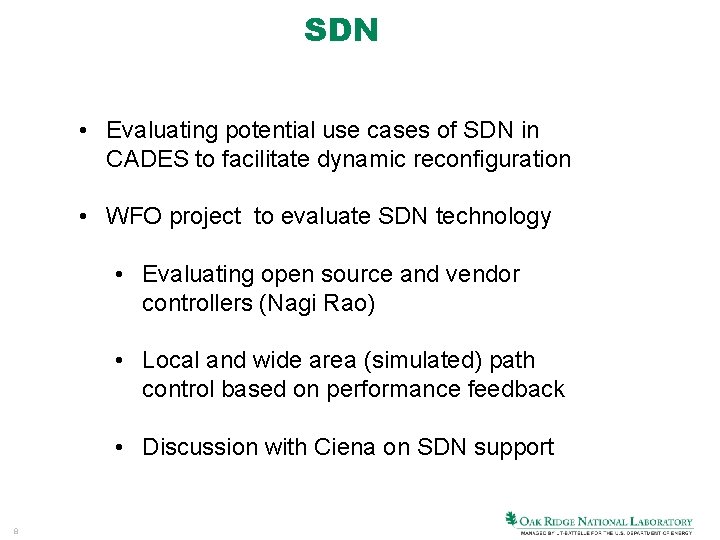 SDN • Evaluating potential use cases of SDN in CADES to facilitate dynamic reconfiguration