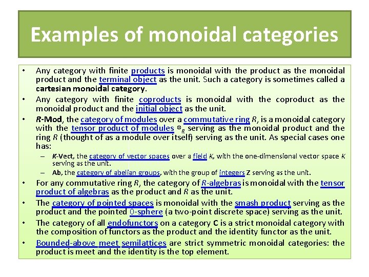 Examples of monoidal categories • • • Any category with finite products is monoidal