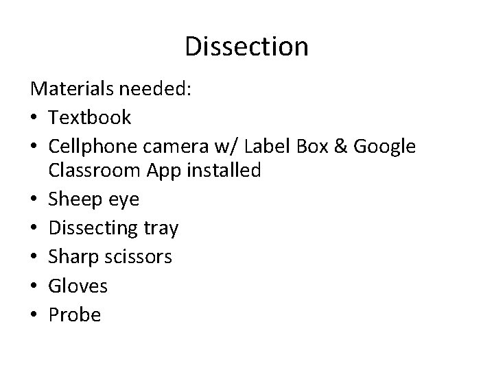 Dissection Materials needed: • Textbook • Cellphone camera w/ Label Box & Google Classroom