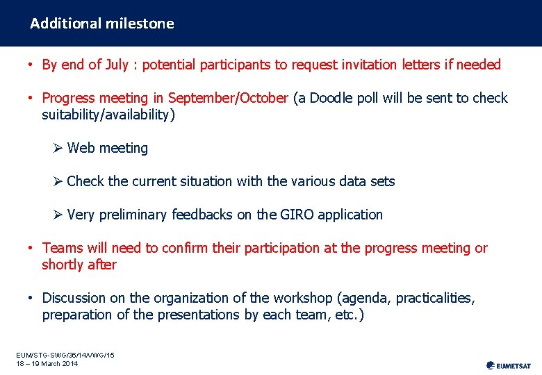 Additional milestone • By end of July : potential participants to request invitation letters