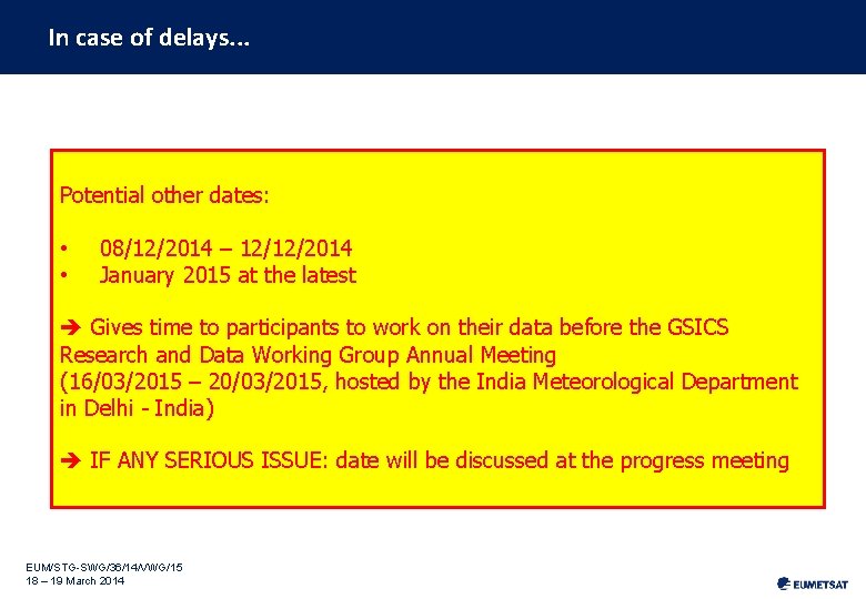 In case of delays. . . Potential other dates: • • 08/12/2014 – 12/12/2014