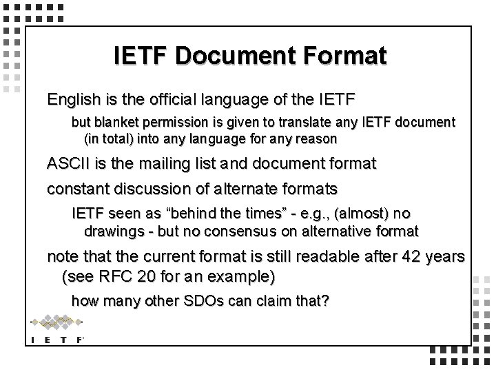 IETF Document Format English is the official language of the IETF but blanket permission