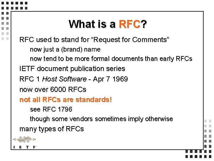 What is a RFC? RFC used to stand for “Request for Comments” now just