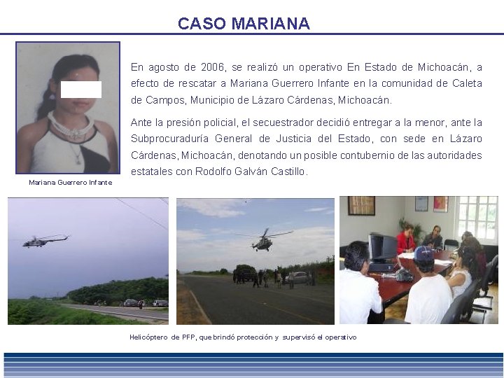 CASO MARIANA En agosto de 2006, se realizó un operativo En Estado de Michoacán,