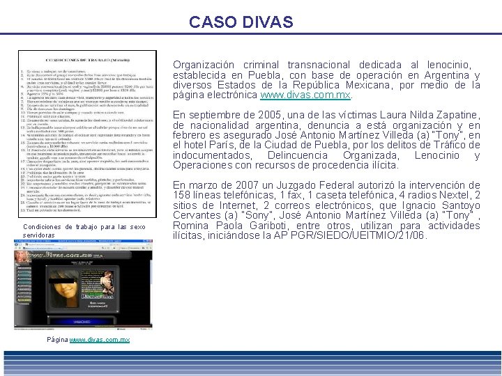 CASO DIVAS Organización criminal transnacional dedicada al lenocinio, establecida en Puebla, con base de