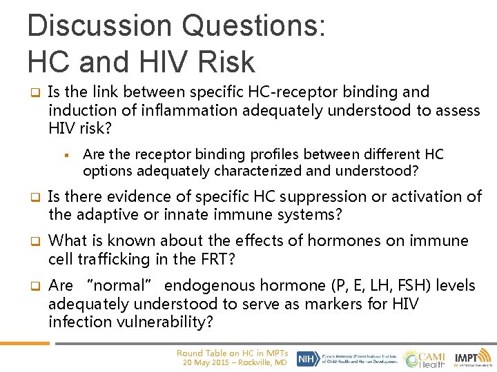 Discussion Questions: HC and HIV Risk q Is the link between specific HC-receptor binding