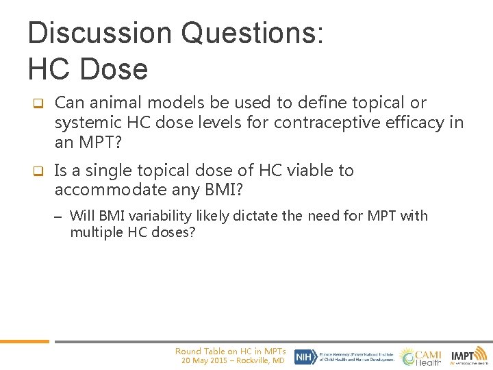 Discussion Questions: HC Dose q Can animal models be used to define topical or