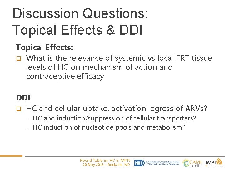 Discussion Questions: Topical Effects & DDI Topical Effects: q What is the relevance of